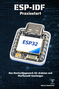 ESP-IDF Praxisstart für den ESP32 - Markus Edenhauser - E-Book