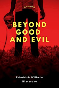 Beyond Good and Evil - Friedrich Wilhelm Nietzsche - E-Book