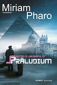 Sektion 3|Hanseapolis - Präludium - Miriam Pharo - E-Book