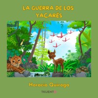 La guerra de los yacarés - Horacio Quiroga - Hörbuch