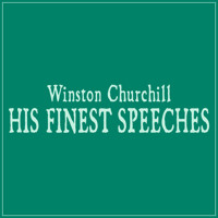 His Finest Speeches - Winston Churchill - Hörbuch