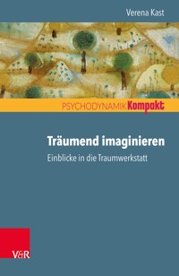 Träumend imaginieren - Verena Kast - E-Book