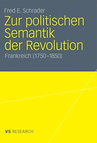 Zur politischen Semantik der Revolution - Fred E. Schrader - E-Book