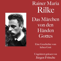 Rainer Maria Rilke: Das Märchen von den Händen Gottes - Rainer Maria Rilke - Hörbuch