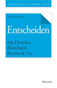 Entscheiden mit Drucker, Blanchard, Bennis & Co. - James McGrath - E-Book