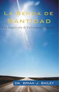 La senda de santidad - Dr. Brian J. Bailey - E-Book