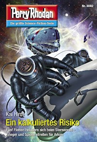 Perry Rhodan 3082: Ein kalkuliertes Risiko - Kai Hirdt - E-Book