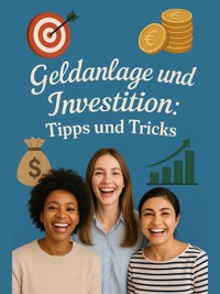 Geldanlage und Investition: Tipps und Tricks - Monika Monika Selec - E-Book