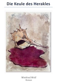 Die Keule des Herakles - Winfried Wolf - E-Book