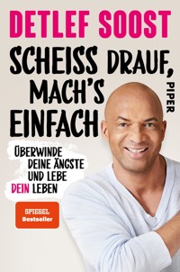 Scheiß drauf, mach's einfach - Detlef Soost - E-Book