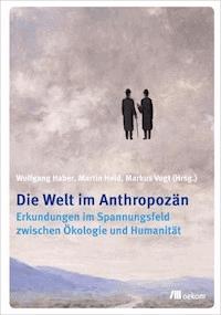 Die Welt im Anthropozän - Wolfgang Haber - E-Book