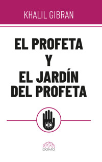 El profeta y el jardín del profeta - Khalil Gibran - E-Book