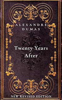 Twenty Years After: the second book in The D’Artagnan Romances - Dumas Alexandre - E-Book