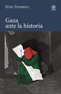 Gaza ante la historia - Enzo Traverso - E-Book