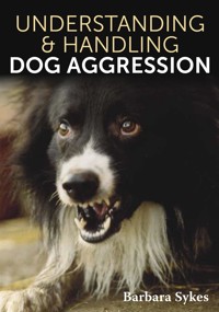 Understanding & Handling Dog Aggression - Barbara Sykes - E-Book