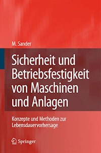 Sicherheit und Betriebsfestigkeit von Maschinen und Anlagen - Manuela Sander - E-Book