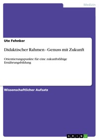 Didaktischer Rahmen - Genuss mit Zukunft - Ute Fehnker - E-Book