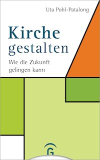 Kirche gestalten - Uta Pohl-Patalong - E-Book