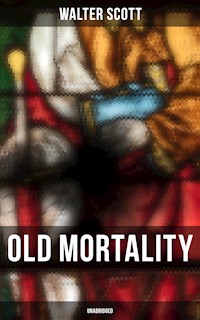 Old Mortality (Unabridged) - Walter Scott - E-Book