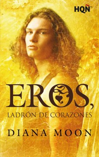 Eros, ladrón de corazones - Diana Moon - E-Book