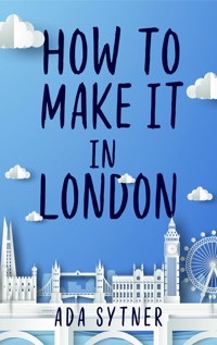 How To Make It In London - Ada Sytner - E-Book