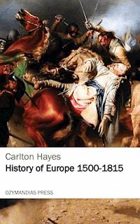 History of Europe 1500-1815 - Carlton Hayes - E-Book