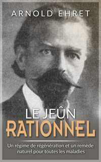 Jeûne Rationnel - Arnold Ehret - E-Book