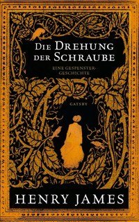 Die Drehung der Schraube - Henry James - E-Book