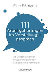 111 Arbeitgeberfragen im Vorstellungsgespräch - Elke Eßmann - E-Book