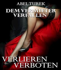 Dem Vermieter verfallen - Verlieren verboten! - Abel Turek - E-Book