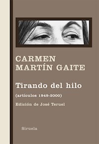 Tirando del hilo - Carmen Martín Gaite - E-Book