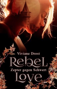 Rebel Love - Viviane Drost - E-Book