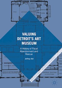 Valuing Detroit’s Art Museum - Jeffrey Abt - E-Book
