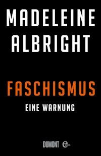 Faschismus - Madeleine Albright - E-Book