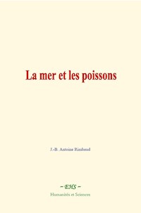 La mer et les poissons - J.-B. Antoine Rimbaud - E-Book