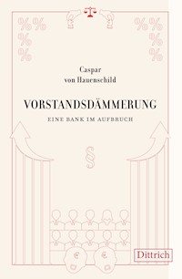 Vorstandsdämmerung - Caspar von Hauenschild - E-Book