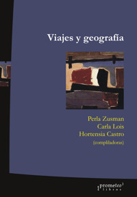 Viajes y geografías - Perla Zusman - E-Book