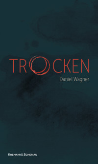 Trocken - Daniel Wagner - E-Book