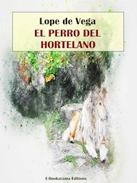 El perro del hortelano - Лопе де Вега - E-Book
