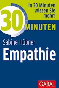 30 Minuten Empathie - Sabine Hübner - E-Book