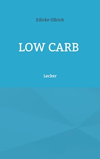 Low Carb - Eilicke Ullrich - E-Book