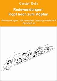 Redewendungen: Kopf hoch zum Köpfen - Carsten Both - E-Book