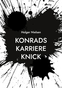 Konrads Karriere Knick - Holger Nielsen - E-Book