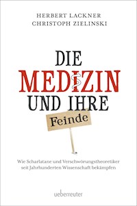Die Medizin und Ihre Feinde - Herbert Lackner - E-Book