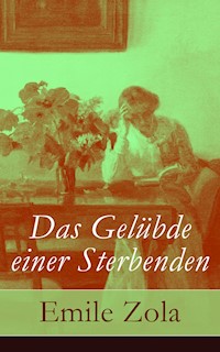 Das Gelübde einer Sterbenden - Émile Zola - E-Book