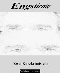 Engstirnig - Viktor Tanner - E-Book