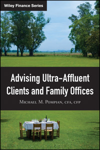 Advising Ultra-Affluent Clients and Family Offices - Michael M. Pompian - E-Book