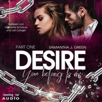 Desire: You Belong to Me - Belong, Band 1 (Ungekürzt) - Samantha J. Green - Hörbuch