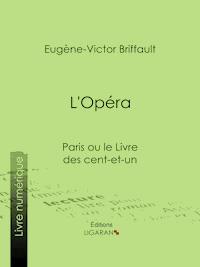 L'Opéra - Eugène-Victor Briffault - E-Book