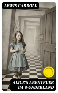 Alice's Abenteuer im Wunderland - Lewis Carroll - E-Book